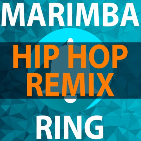 Marimba Ring (Hip Hop Remix)