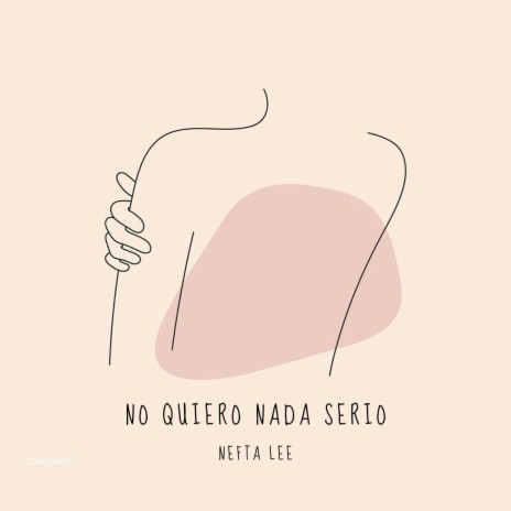 No Quiero Nada Serio | Boomplay Music