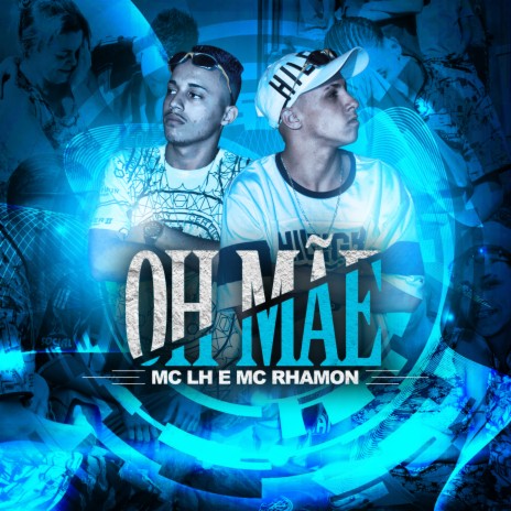 Oh Mãe ft. MC Rhamon | Boomplay Music