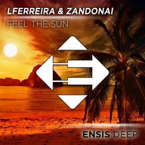 Feel The Sun (Original Mix) ft. Zandonai | Boomplay Music