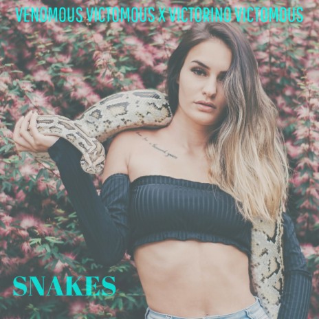 Snakes ft. Venomous Victomous | Boomplay Music