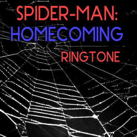 Spider-Man: Homecoming Ringtone | Boomplay Music