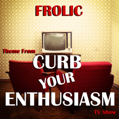 Frolic (Theme from "Curb Your Enthusiasm" TV Show) | Boomplay Music