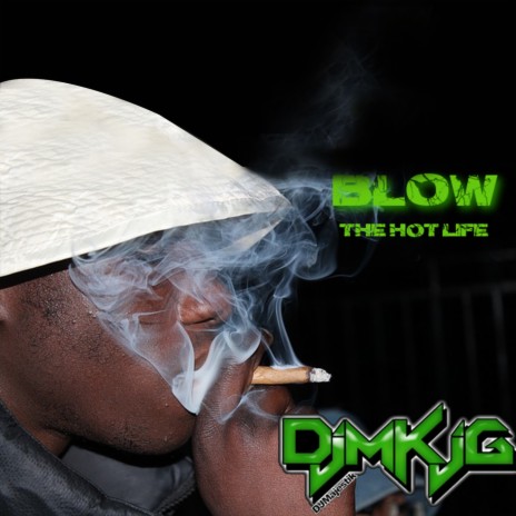 Blow (The Hot Life) | Boomplay Music