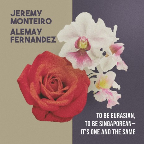 To Be Eurasian, to Be Singaporean - It's One and the Same ft. Alemay Fernandez | Boomplay Music