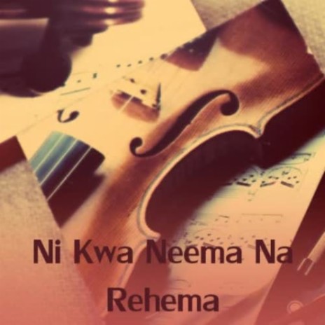 Ni Kwa Neema Na Rehema 1 | Boomplay Music