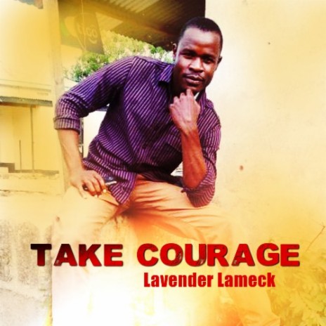 Take courage