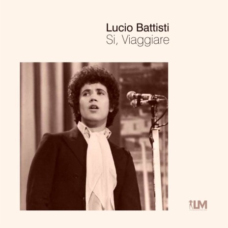 Lucio Battisti - Si, Viaggiare Download & Lyrics Boomplay