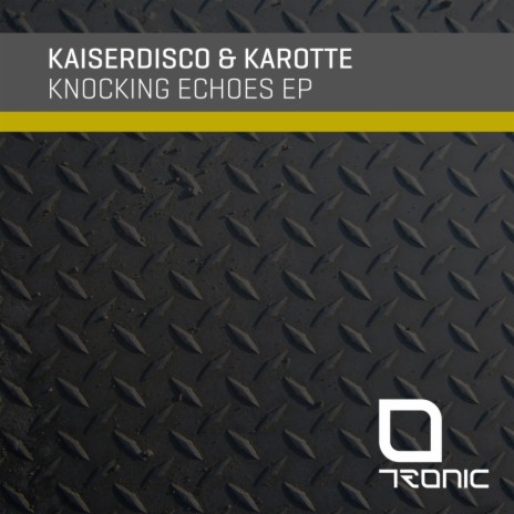 Knocking Echoes (Original Mix) ft. Karotte | Boomplay Music