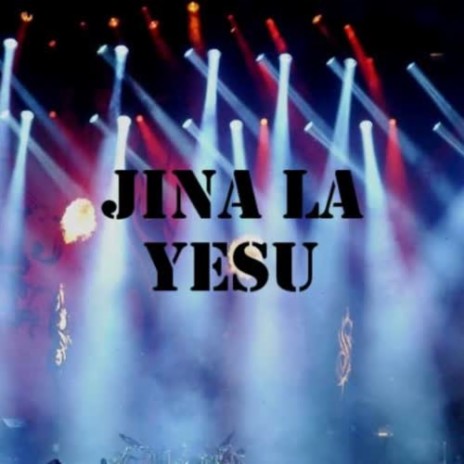 Jina La Yesu | Boomplay Music