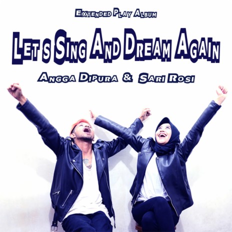 Let's Sing And Dream Again ft. Sari Rosi | Boomplay Music