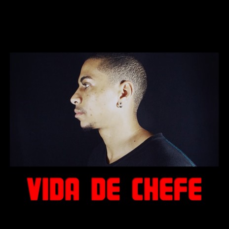 Vida de Chefe | Boomplay Music