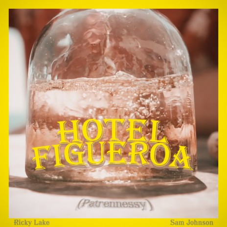 Hotel Figueroa (Patrennessy) ft. Sam Johnson | Boomplay Music