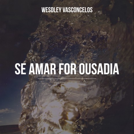 Ousadia ft. Marcelo Di Holanda