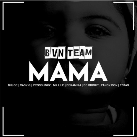 Mama ft. Prozblinkz, Bhloe, Casy G, Mr Lile, Deramira, De Bright, Fancy Don & Ectas | Boomplay Music