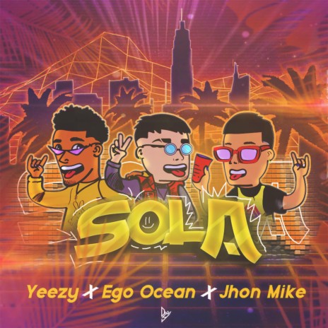 Sola ft. Ego Ocean & Jhon Mike | Boomplay Music