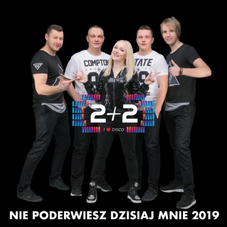 Nie poderwiesz dzisiaj mnie 2019 | Boomplay Music