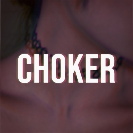 Choker | Boomplay Music