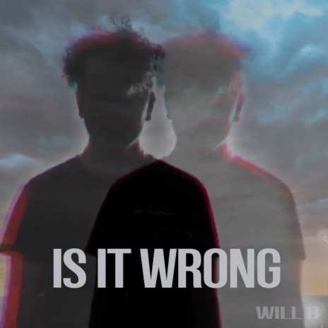 Is It Wrong | Boomplay Music