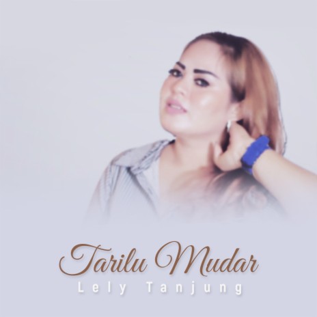 Tarilu Mudar | Boomplay Music