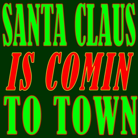 Santa Claus Is Comin To Town (Christmas Version) | Boomplay Music