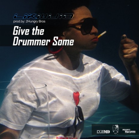 Give the Drummer Some | Boomplay Music