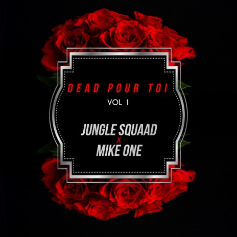 Dead pour toi, Vol. 1 ft. Mike One | Boomplay Music