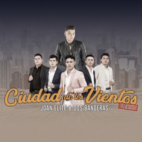 Ciudad de Los Vientos ft. Dos Banderas | Boomplay Music