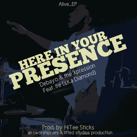 Here In Your Presence | Boomplay Music