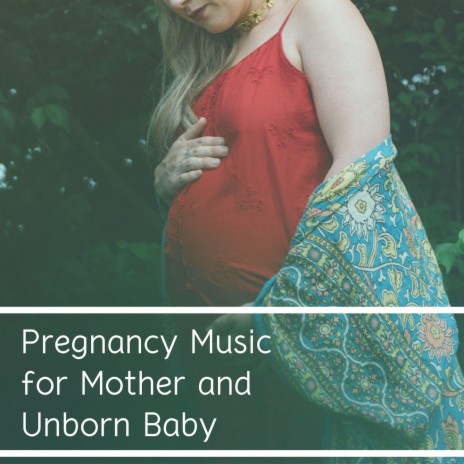 Pregnancy Music for Mother and Unborn Baby ft. Relax Mode