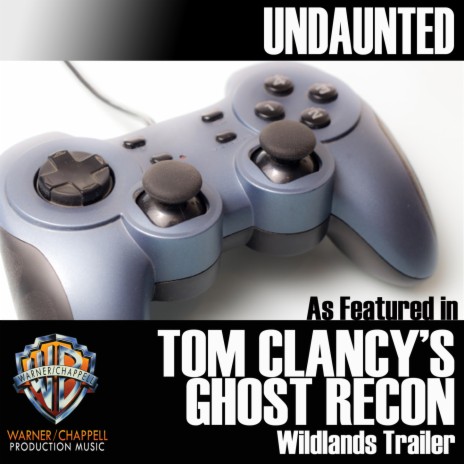 Undaunted (As Featured in "Tom Clancy's Ghost Recon" Wildlands Trailer)