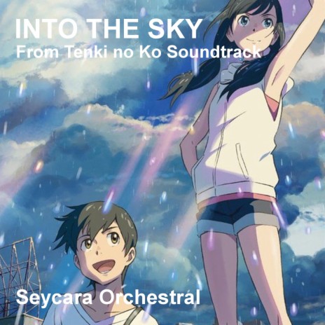 Seycara Orchestral - Into the Sky (From Tenki No Ko Soundtrack) MP3 Download  & Lyrics | Boomplay