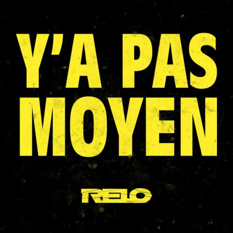 Y'a pas moyen ! | Boomplay Music