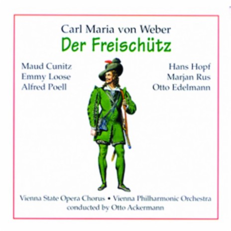 Ouvertüre (Der Freischütz) ft. Otto Edelmann, Hans Hopf, Maud Cunitz, Emmy Loose, Marjan Rus, Karl Dönch, Maria Schober, Reinhold Siegert, Vienna State Opera Chorus, Franz Bierbach, Vienna Philharmonic Orchestra & Anny Felbermayer