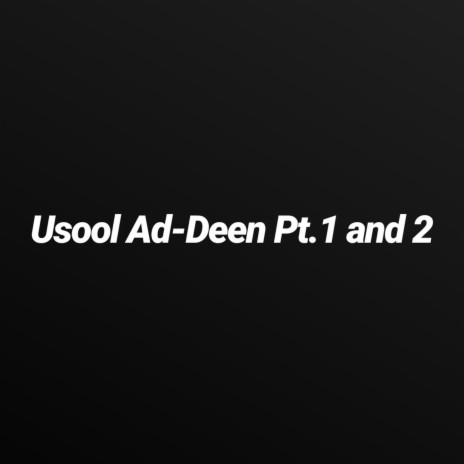 Usool Ad-Deen, Pt. 1 ft. Umar Quinn