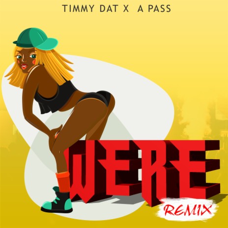Were (Remix) ft. A Pass | Boomplay Music