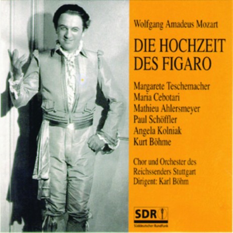 Nur näher, knien Sie hin vor mir (Figaros Hochzeit) ft. Mathieu Ahlersmeyer, Chor und Orchester des Reichssenders Stuttgart, Paul Schöffler, Maria Cebotari, Elisabeth Waldenau, Hans Herbert Fiedler, Carl Wessely, Hubert Buchta, Kurt Böhme, Hannerle Franck & Margarete Teschemacher