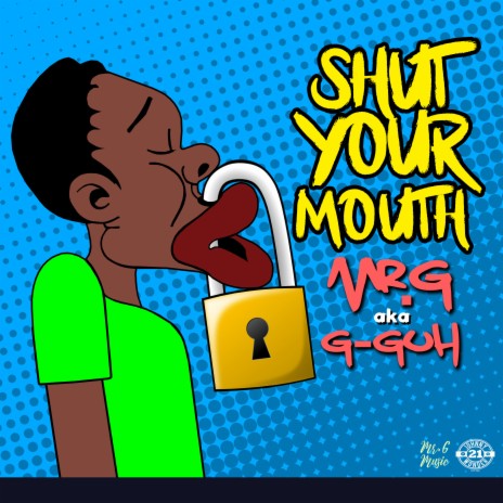 Shut Your Mouth | Boomplay Music