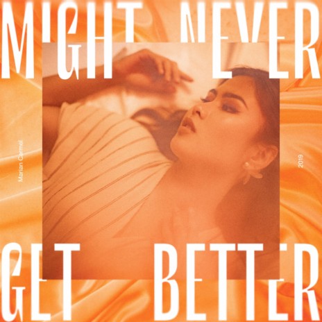 Might Never Get Better | Boomplay Music