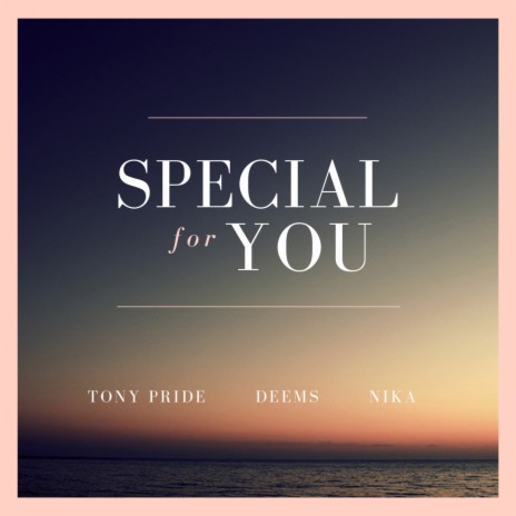 Special for You ft. Deems & Nika | Boomplay Music