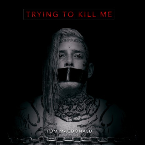 Tom MacDonald - Trying to Kill Me MP3 Download & Lyrics | Boomplay