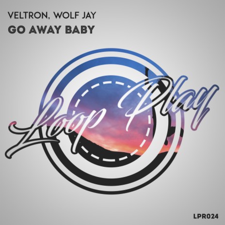 Go Away Baby ft. Wolf Jay | Boomplay Music