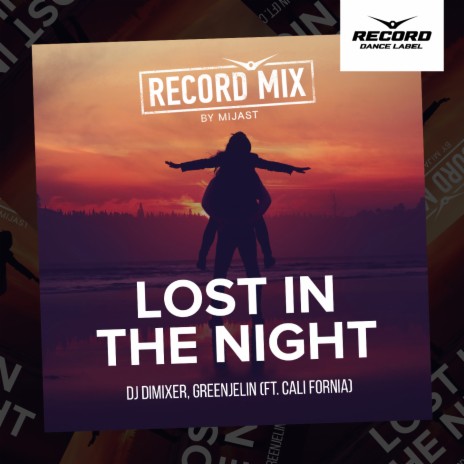 Lost in the Night (Mijast Remix) ft. Greenjelin & Cali Fornia | Boomplay Music