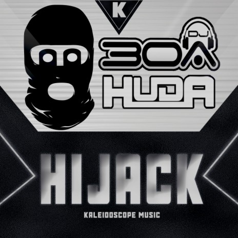 HIJACK ft. DJ30A | Boomplay Music