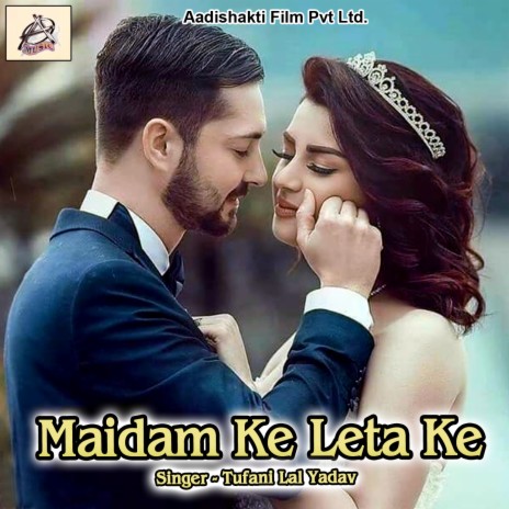 Maidam Ke Leta Ke | Boomplay Music