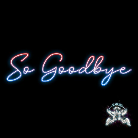 So Goodbye | Boomplay Music