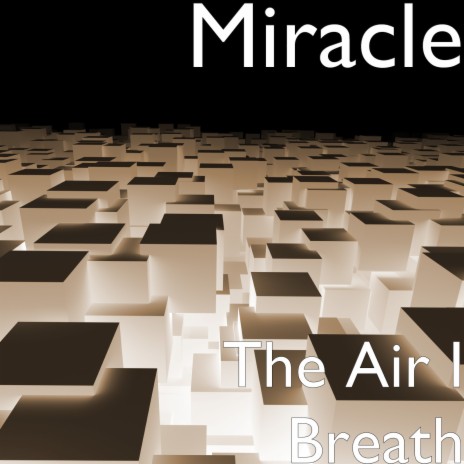 The Air I Breath | Boomplay Music