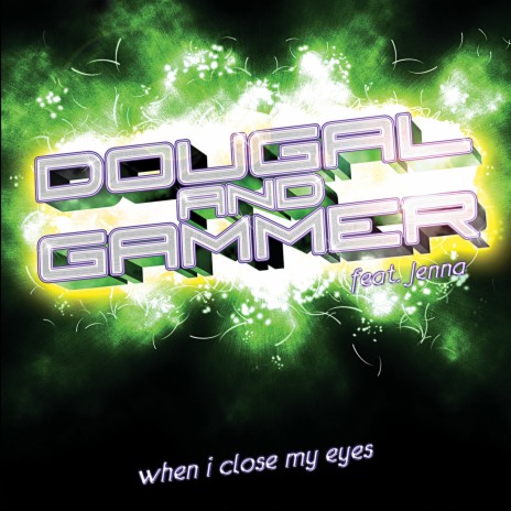 When I Close My Eyes (2008 Radio Edit) ft. Gammer & Jenna | Boomplay Music