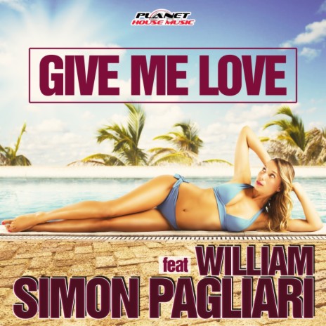 Give Me Love (Radio Edit) ft. William | Boomplay Music