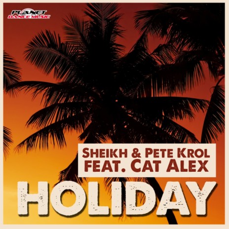 Holiday (Extended Mix) ft. Pete Krol & Cat Alex